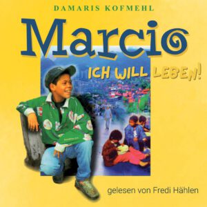 Marcio – Ich will leben! - Hörbuch