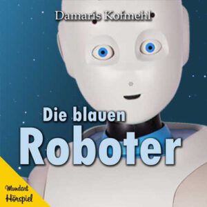 Die blauen Roboter - Hörspiel (Download)